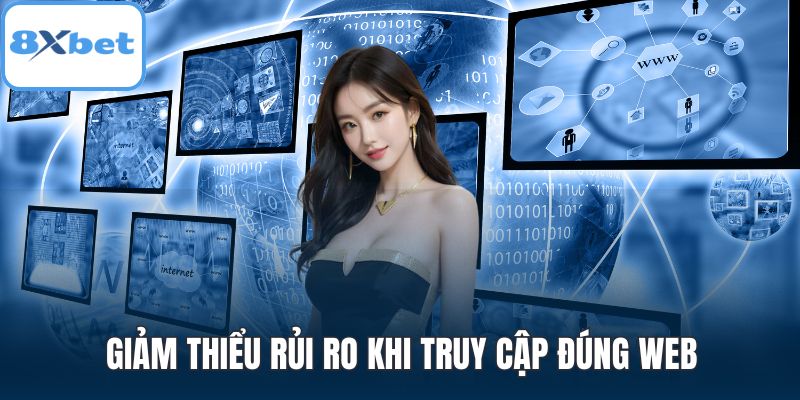 Giảm thiểu rủi ro khi truy cập đúng web