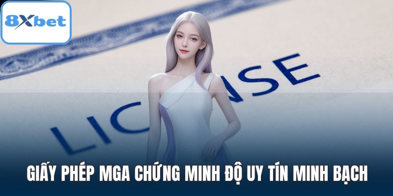 Giấy phép MGA chứng minh độ uy tín minh bạch