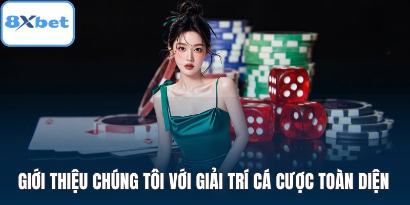 Giới thiệu chúng tôi với giải trí cá cược toàn diện