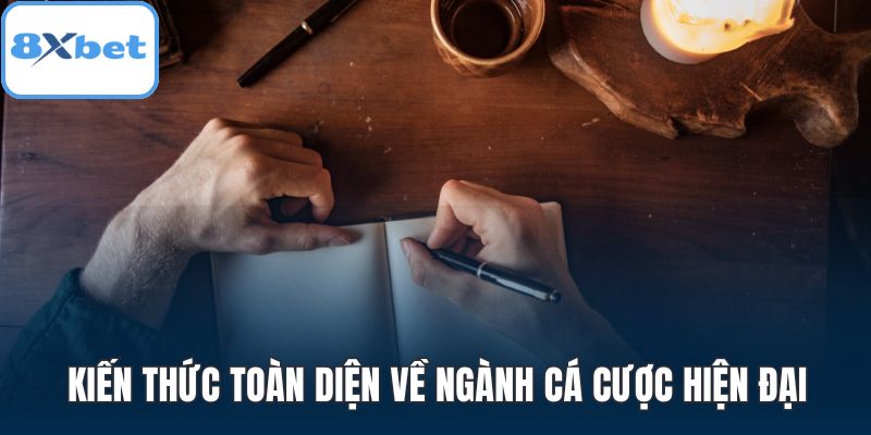 Kiến thức toàn diện về ngành cá cược hiện đại