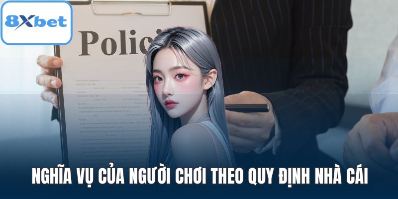 Nghĩa vụ của người chơi theo quy định nhà cái