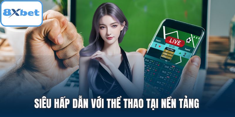 Siêu hấp dẫn với thể thao tại nền tảng