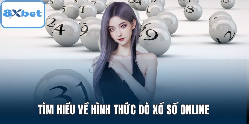 Tìm hiểu về hình thức dò xổ số online
