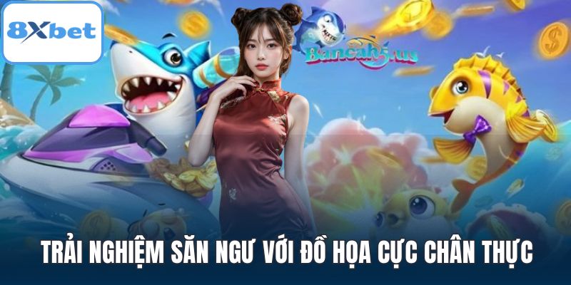 Trải nghiệm săn ngư với đồ họa cực chân thực